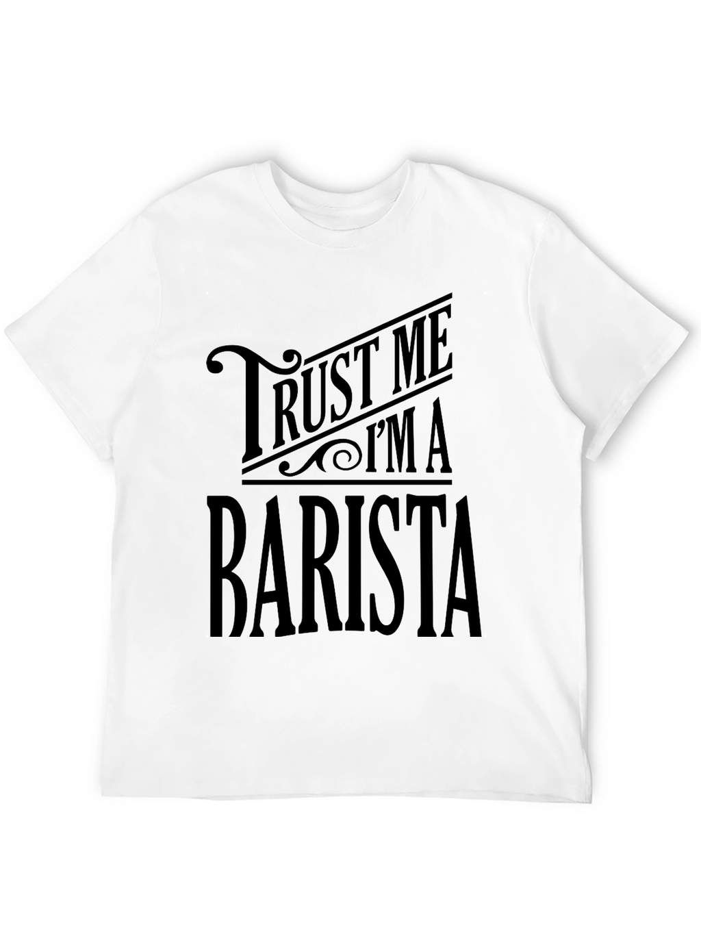 Trust Me Im A Barista Black T-Shirt