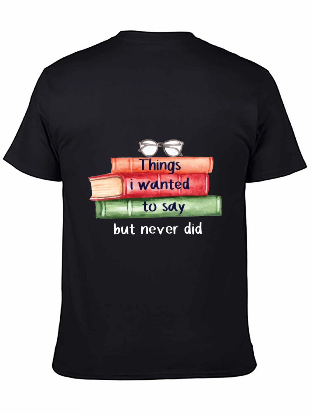 Book Lover T-Shirt: Things I Wanted to Say
