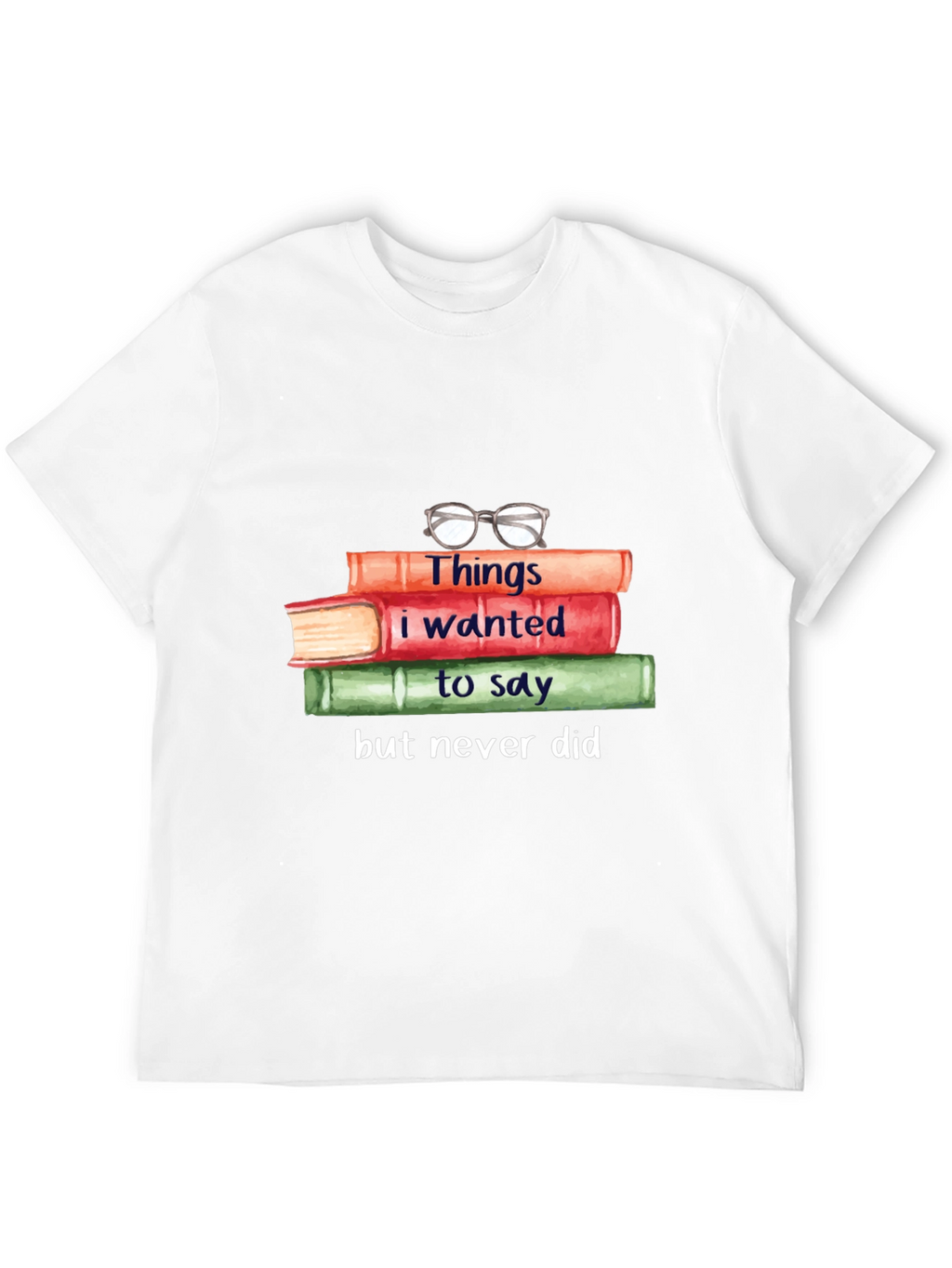 Book Lover T-Shirt: Things I Wanted to Say