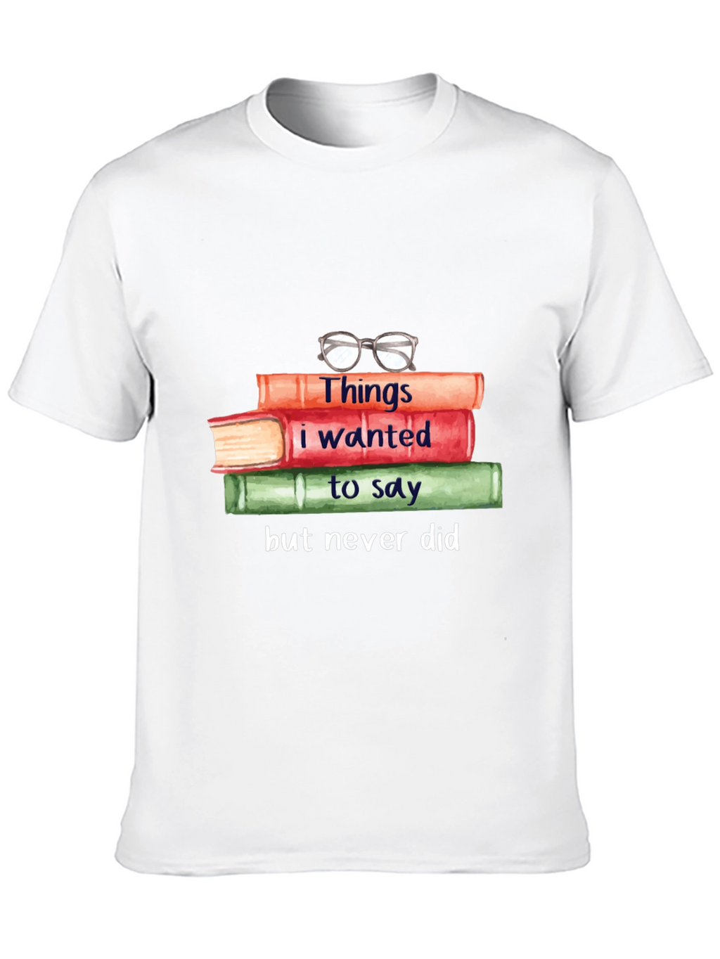Book Lover T-Shirt: Things I Wanted to Say