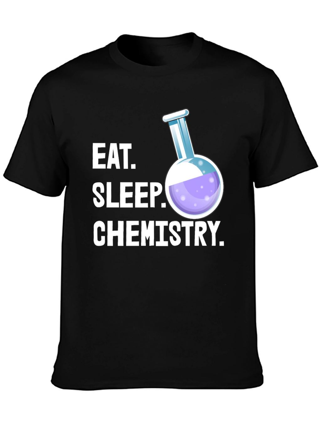 Eat Sleep Chemistry T-Shirt - Science Student Tee