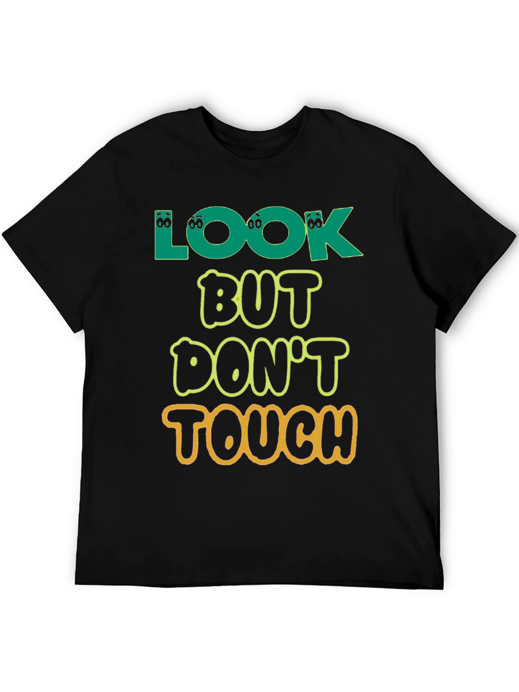 Look But Dont Touch T-Shirt - Novelty Graphic Tee