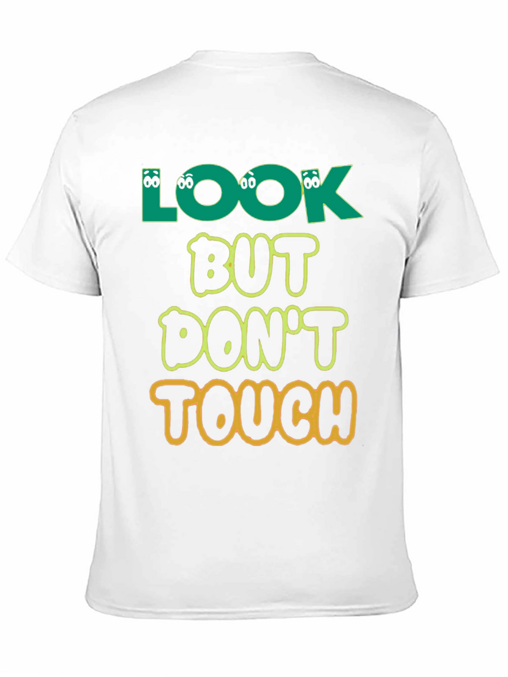 Look But Dont Touch T-Shirt - Novelty Graphic Tee