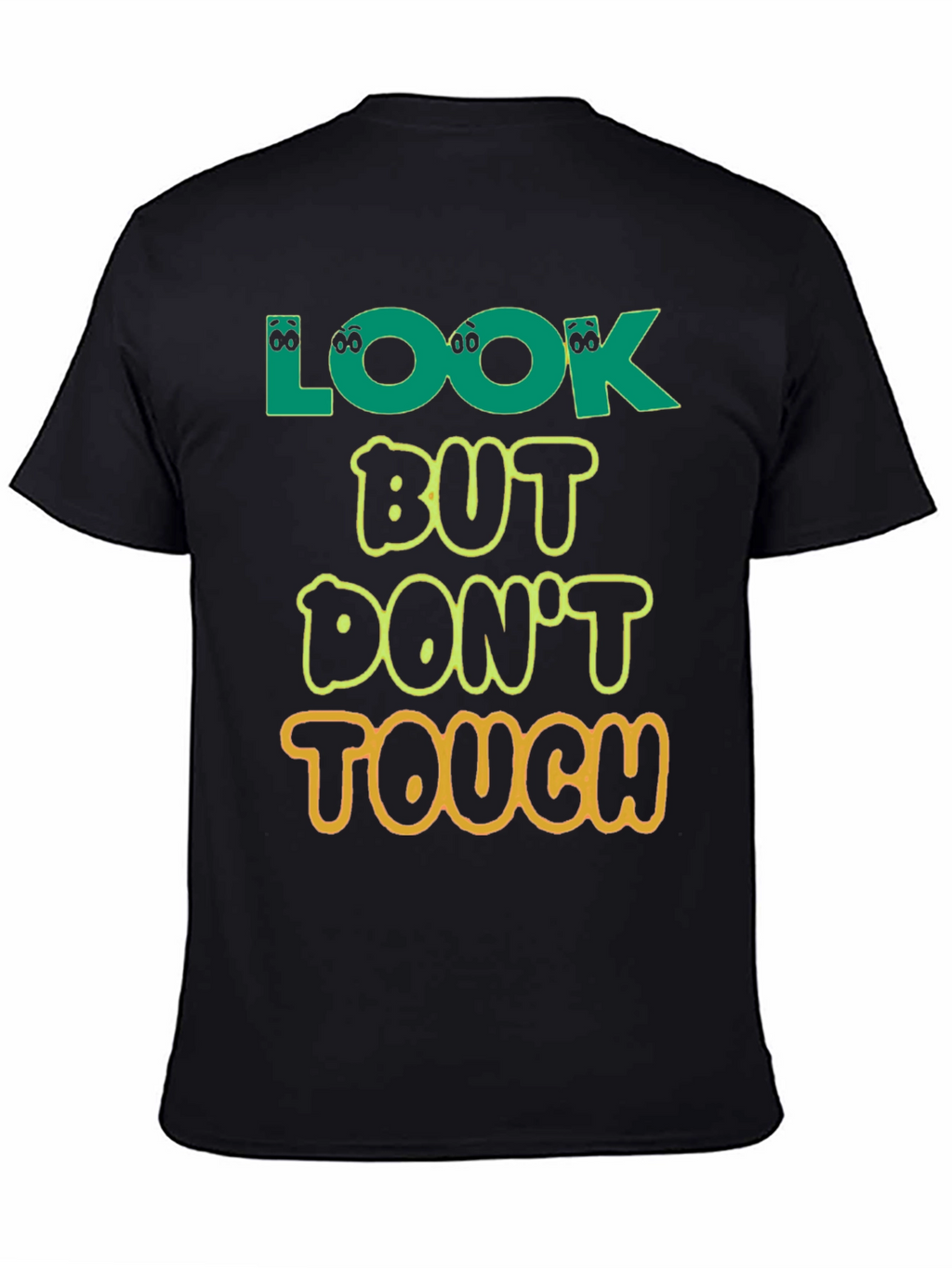 Look But Dont Touch T-Shirt - Novelty Graphic Tee