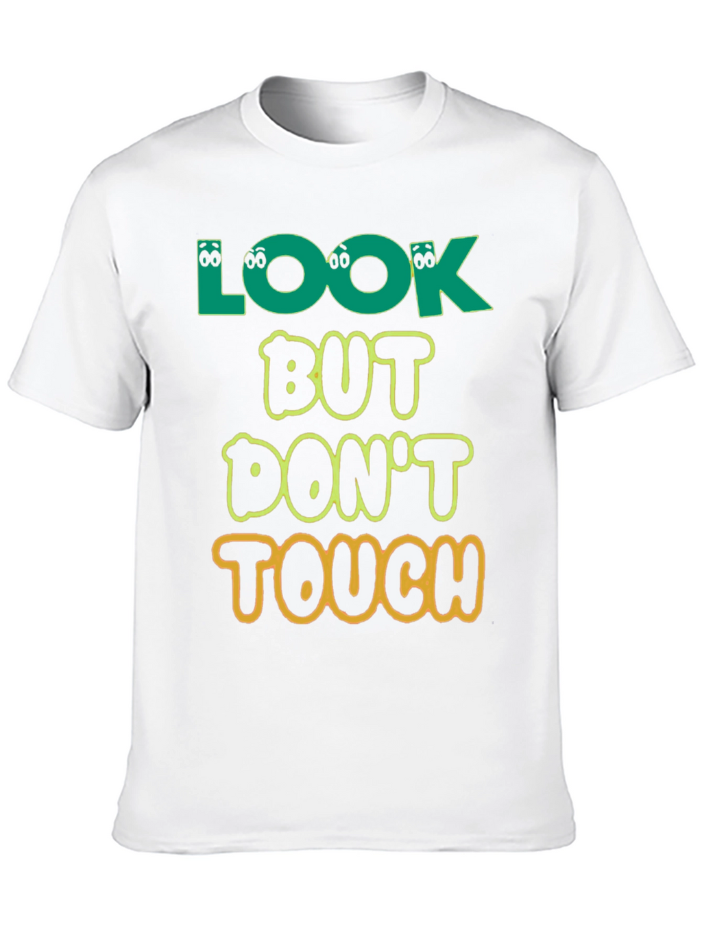 Look But Dont Touch T-Shirt - Novelty Graphic Tee