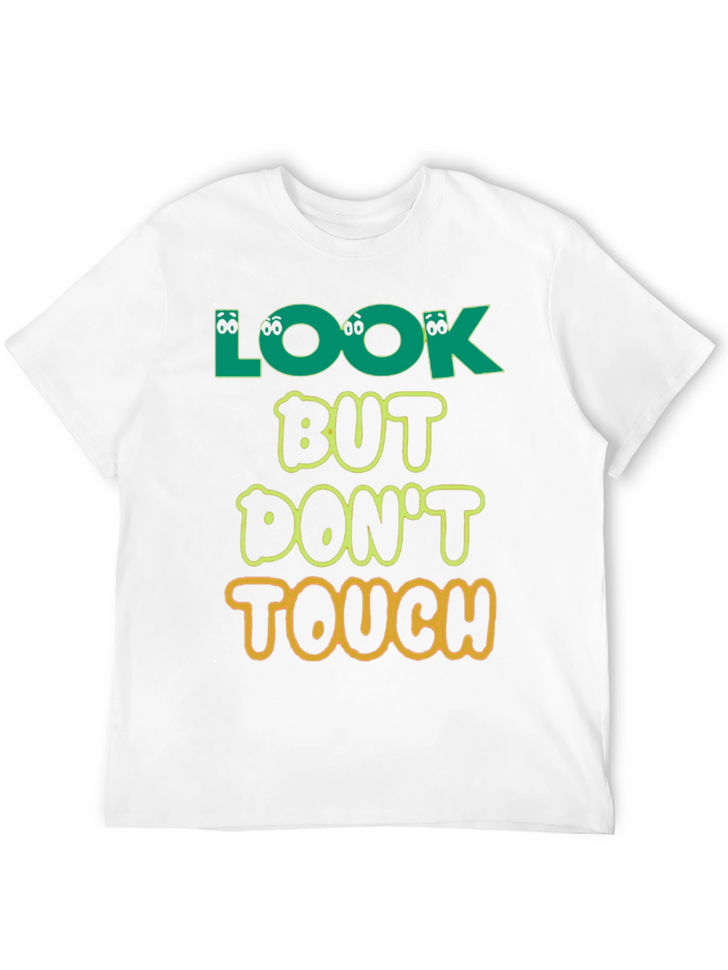 Look But Dont Touch T-Shirt - Novelty Graphic Tee