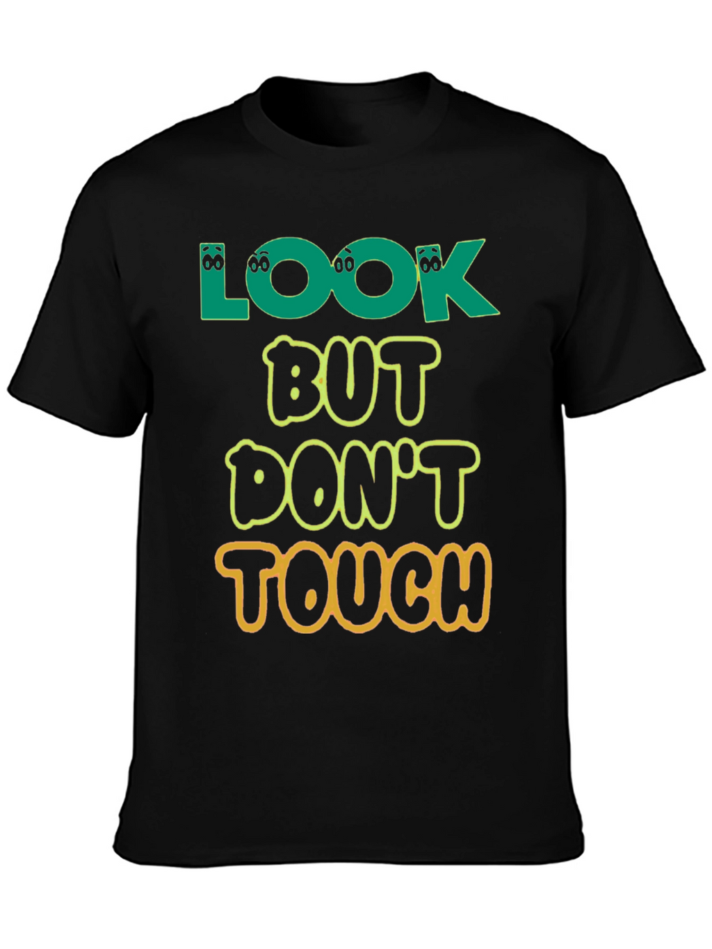 Look But Dont Touch T-Shirt - Novelty Graphic Tee