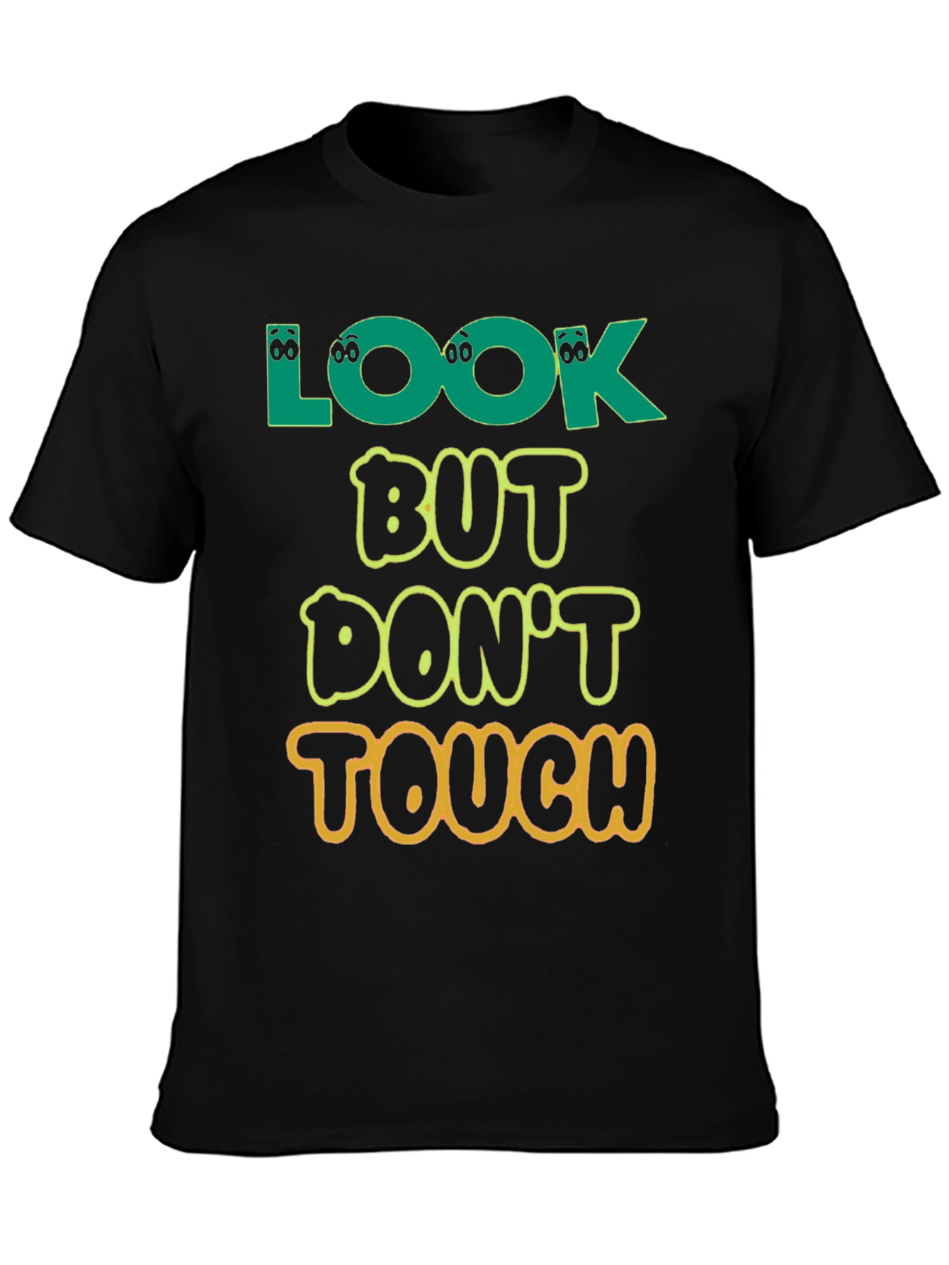 Look But Dont Touch T-Shirt - Novelty Graphic Tee