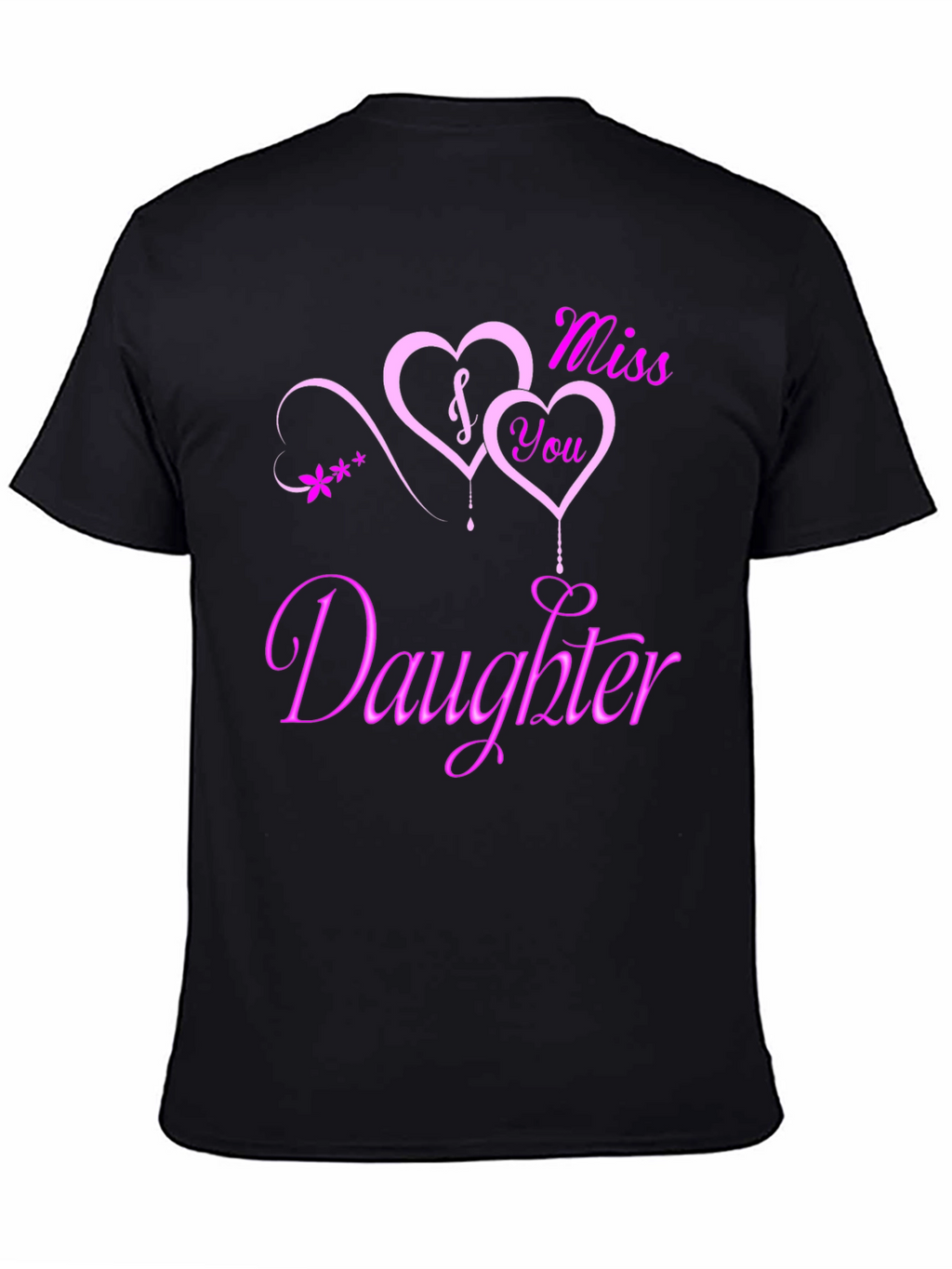 I Miss You Daughter Black Graphic Tee