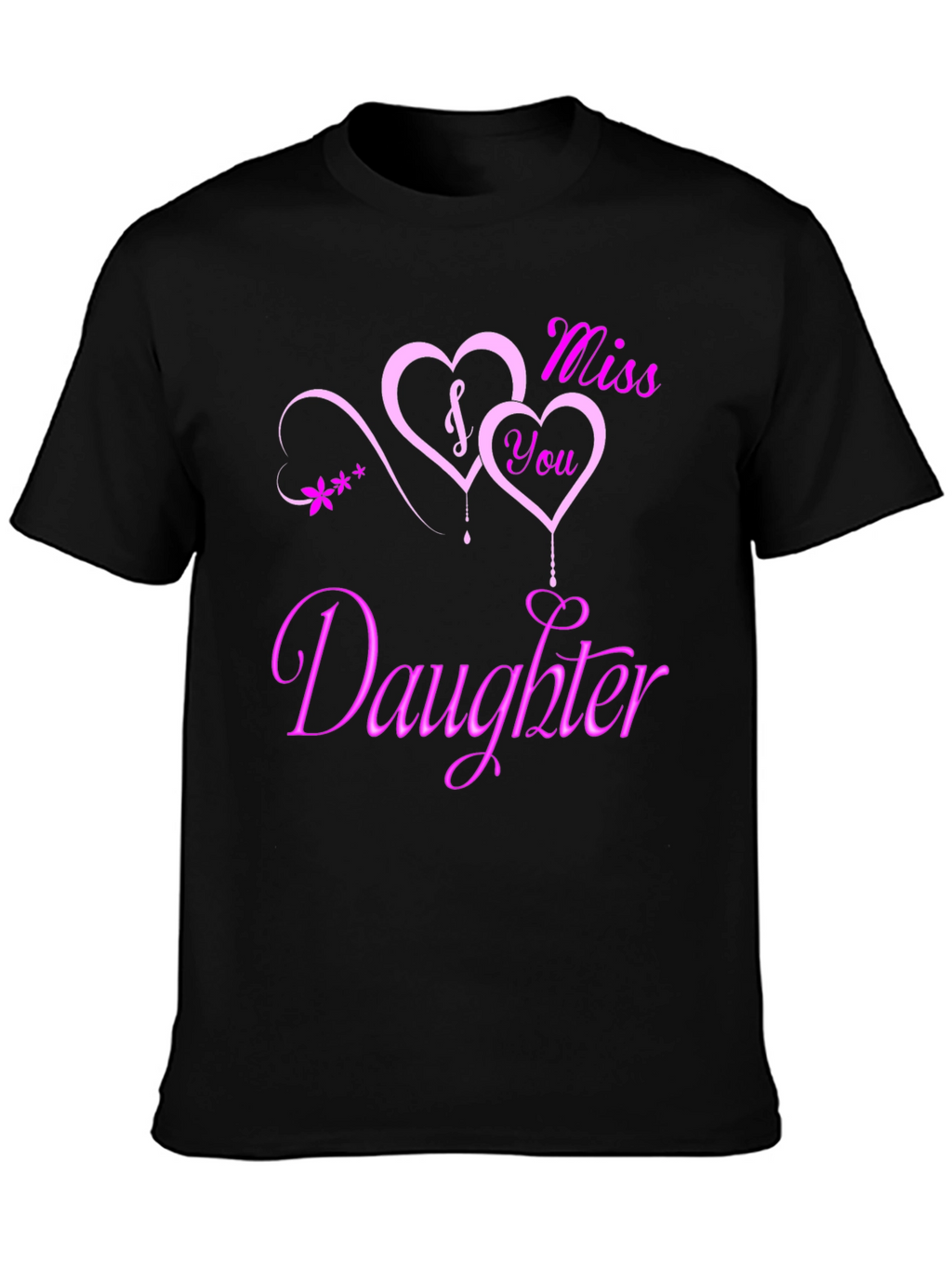 I Miss You Daughter Black Graphic Tee