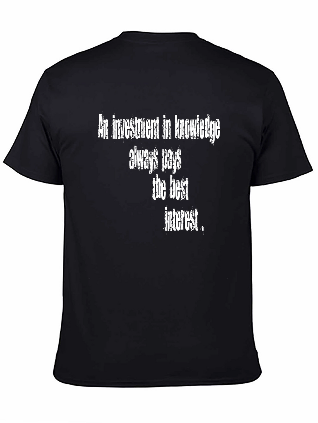 Knowledge Investment T-Shirt - Pays the Best Interest!