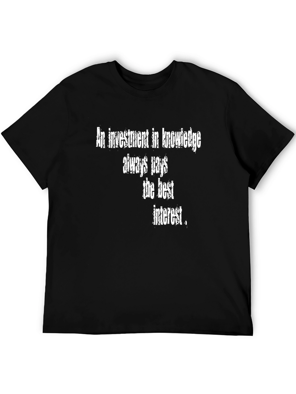Knowledge Investment T-Shirt - Pays the Best Interest!