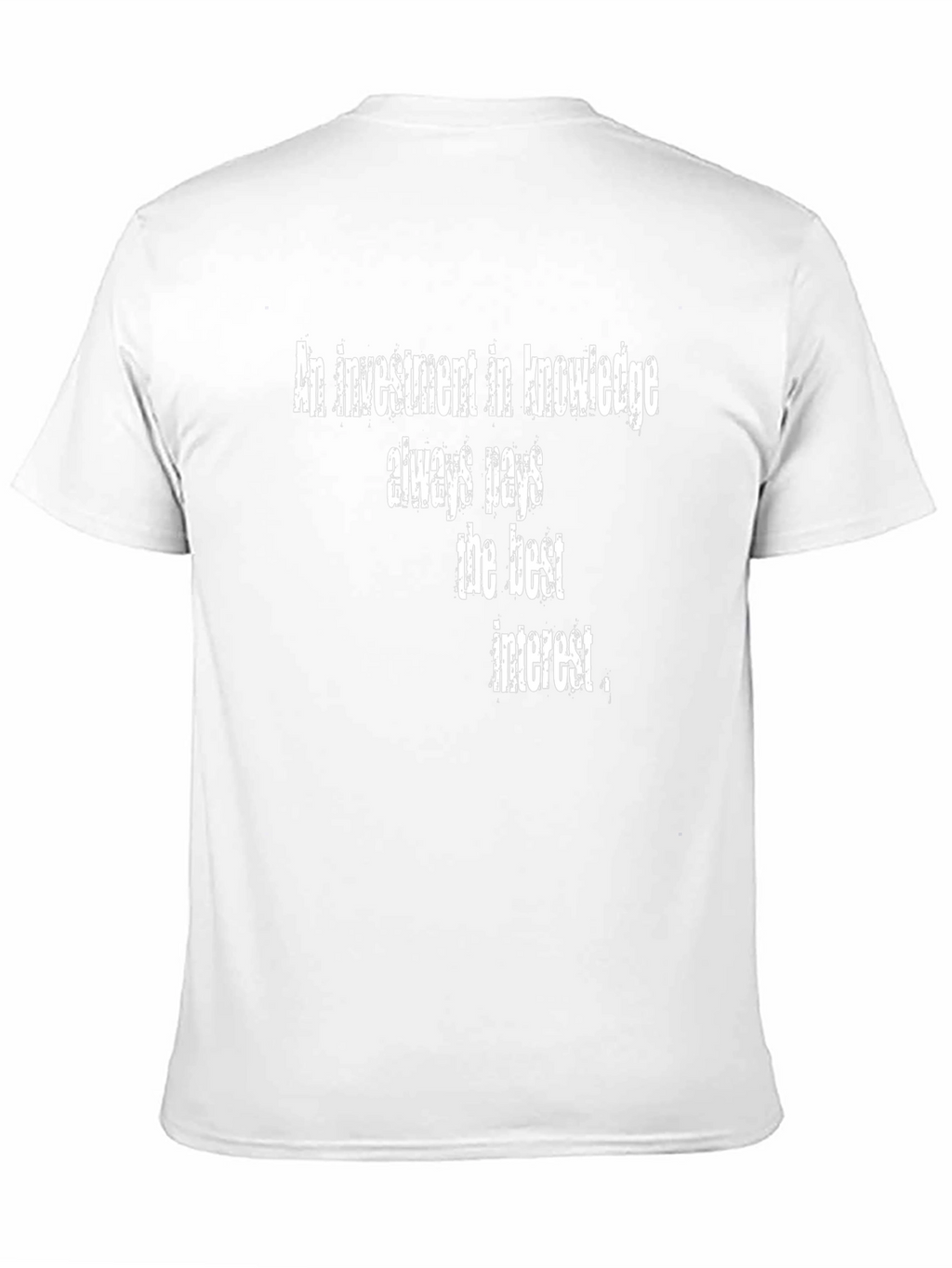 Knowledge Investment T-Shirt - Pays the Best Interest!