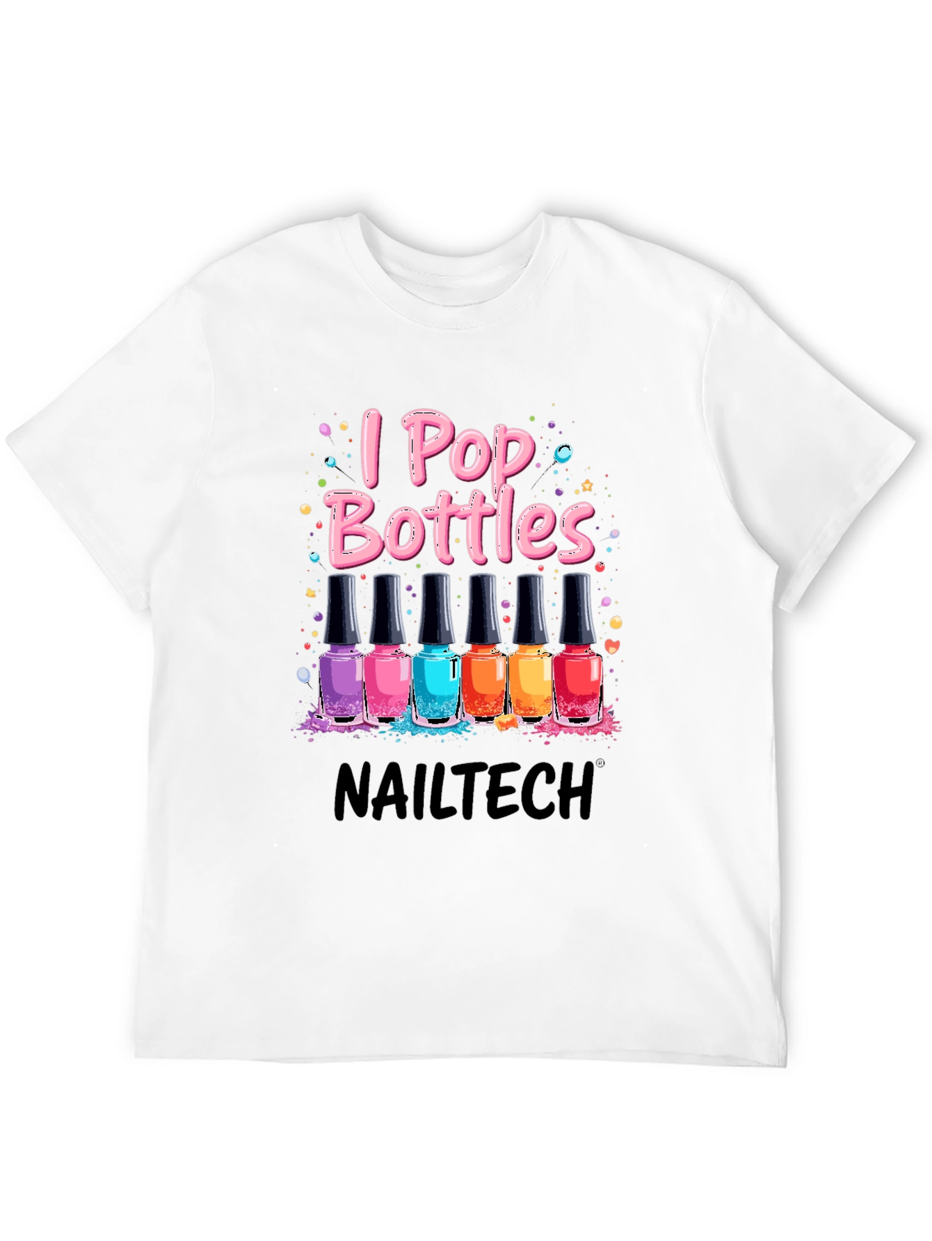 I Pop Bottles Nail Tech T-Shirt