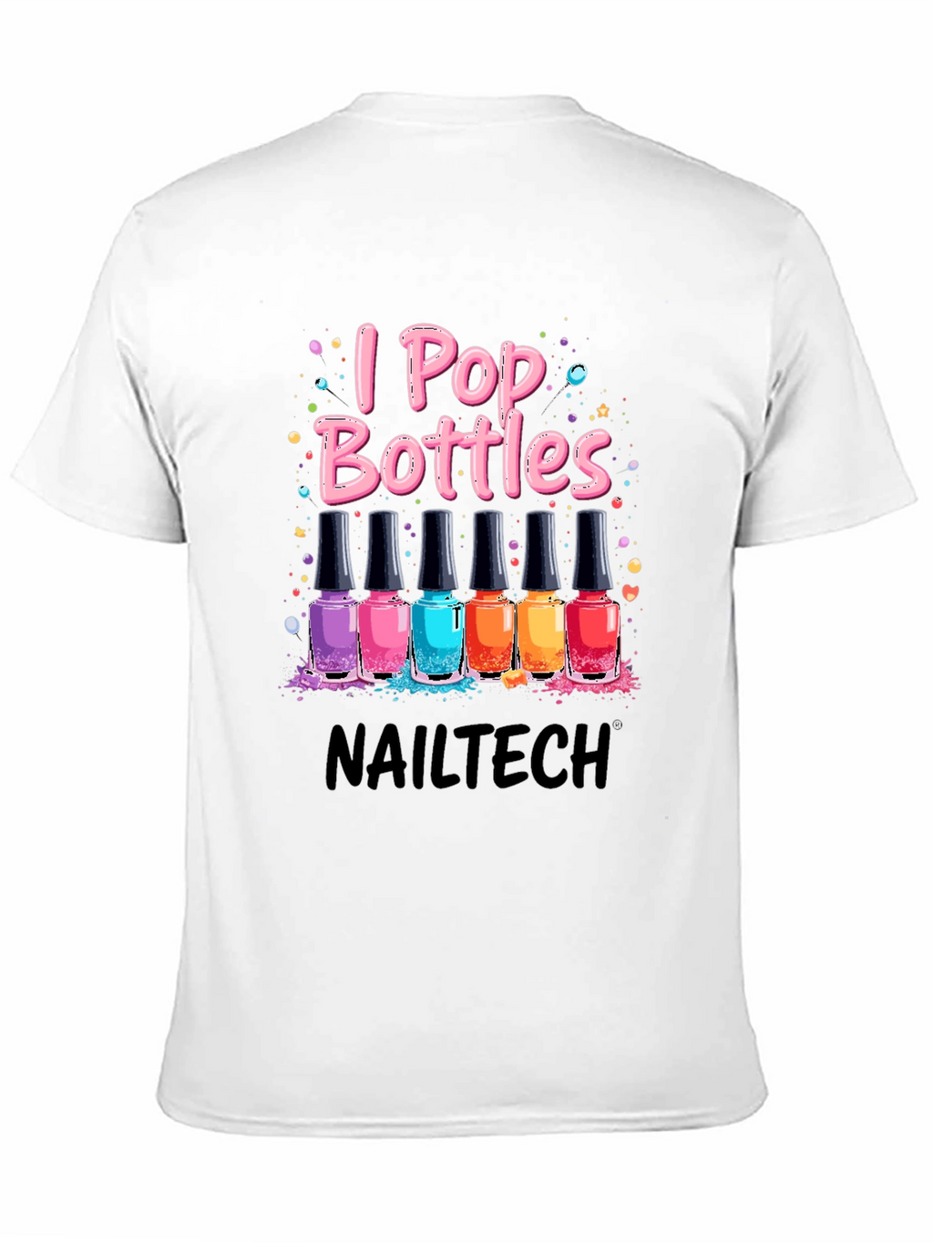 I Pop Bottles Nail Tech T-Shirt
