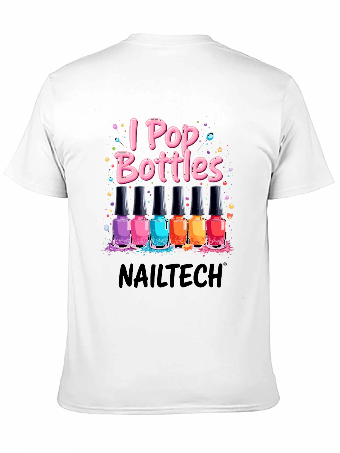 I Pop Bottles Nail Tech T-Shirt