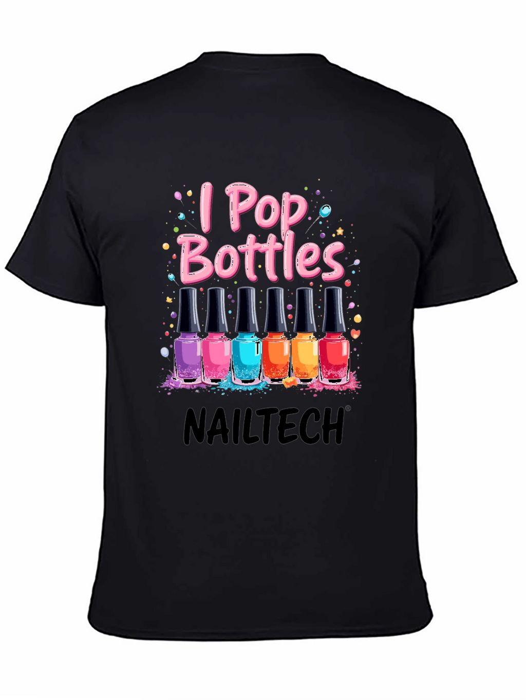 I Pop Bottles Nail Tech T-Shirt
