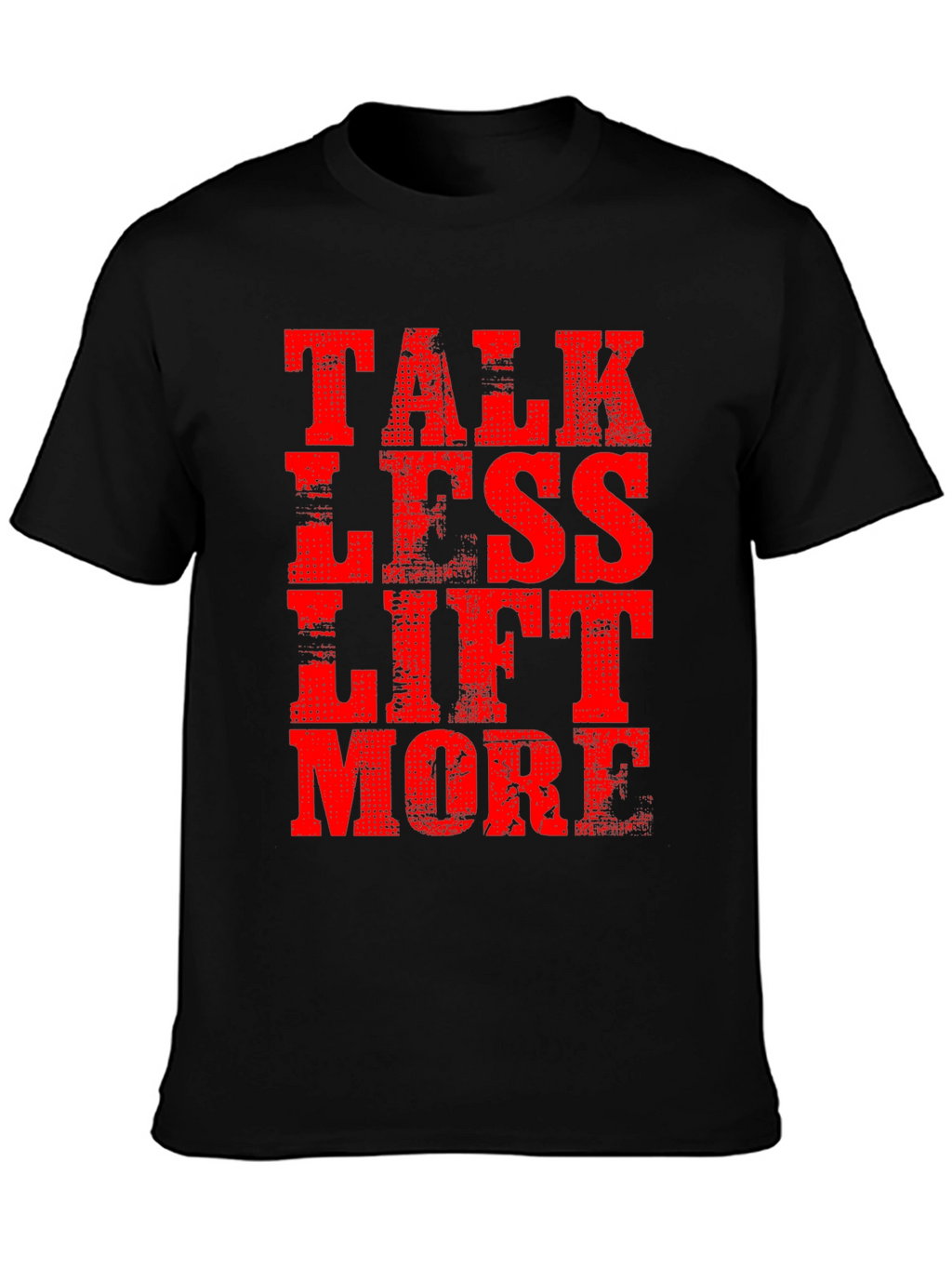 Talk Less Lift More Mens Black T-Shirt