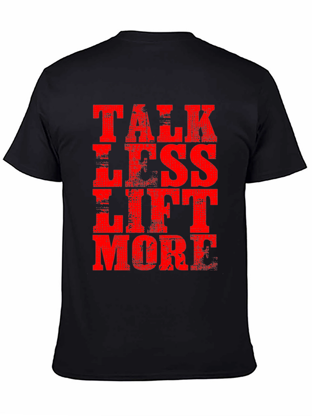 Talk Less Lift More Mens Black T-Shirt