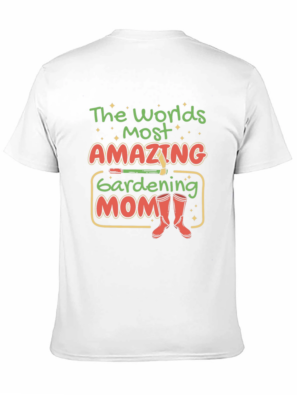 Gardening Mom T-Shirt - Worlds Most Amazing
