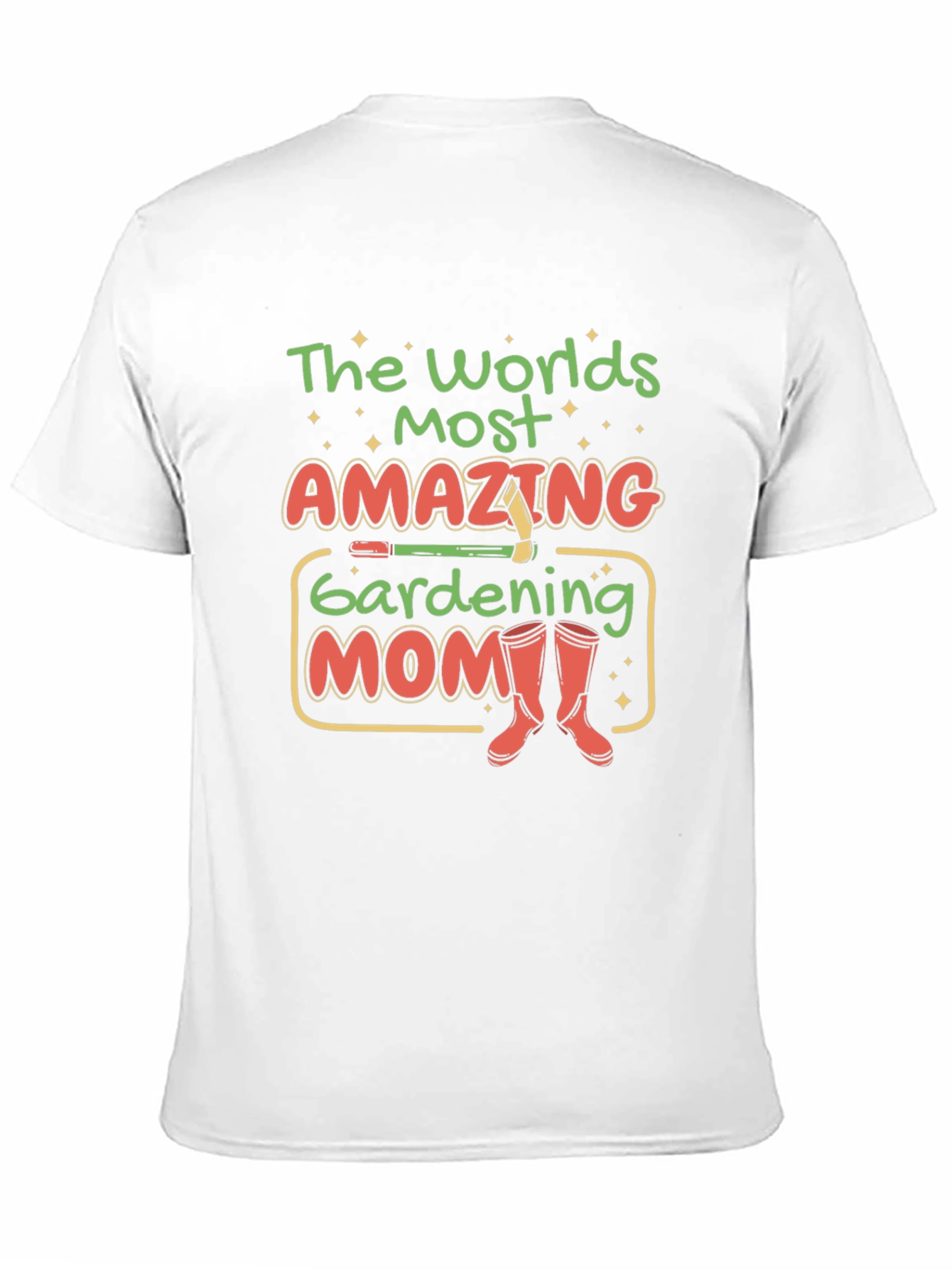 Gardening Mom T-Shirt - Worlds Most Amazing