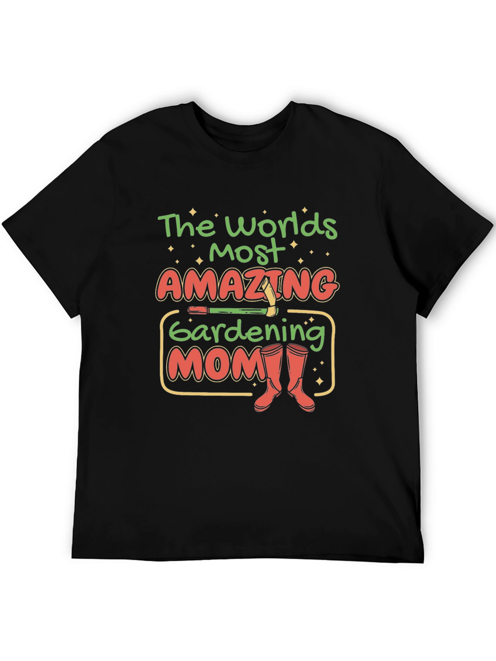 Gardening Mom T-Shirt - Worlds Most Amazing