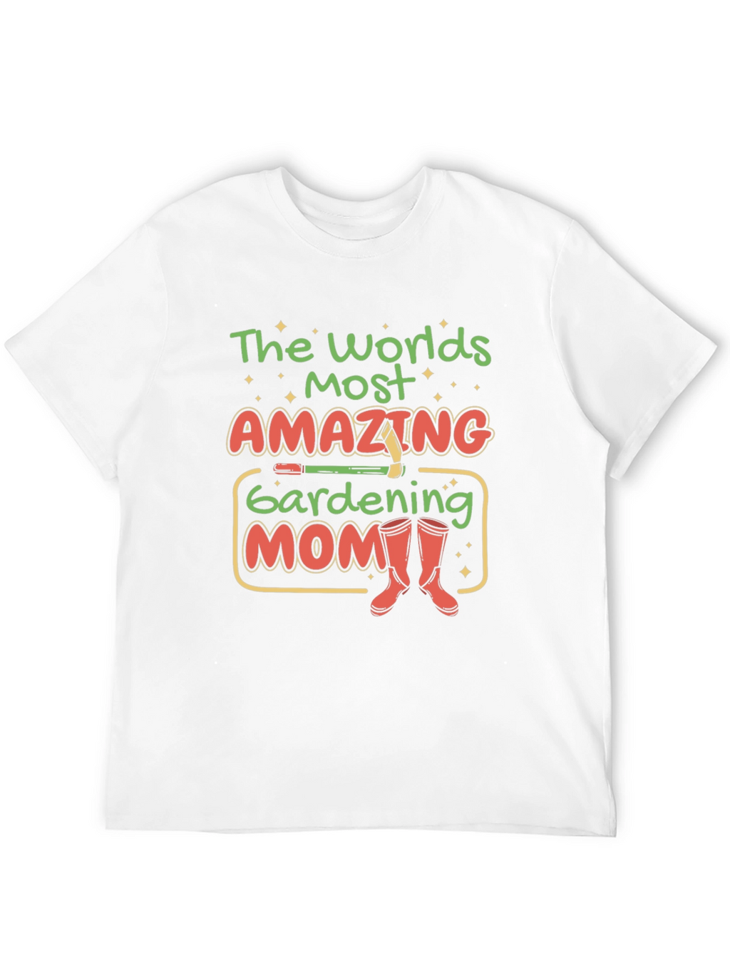 Gardening Mom T-Shirt - Worlds Most Amazing