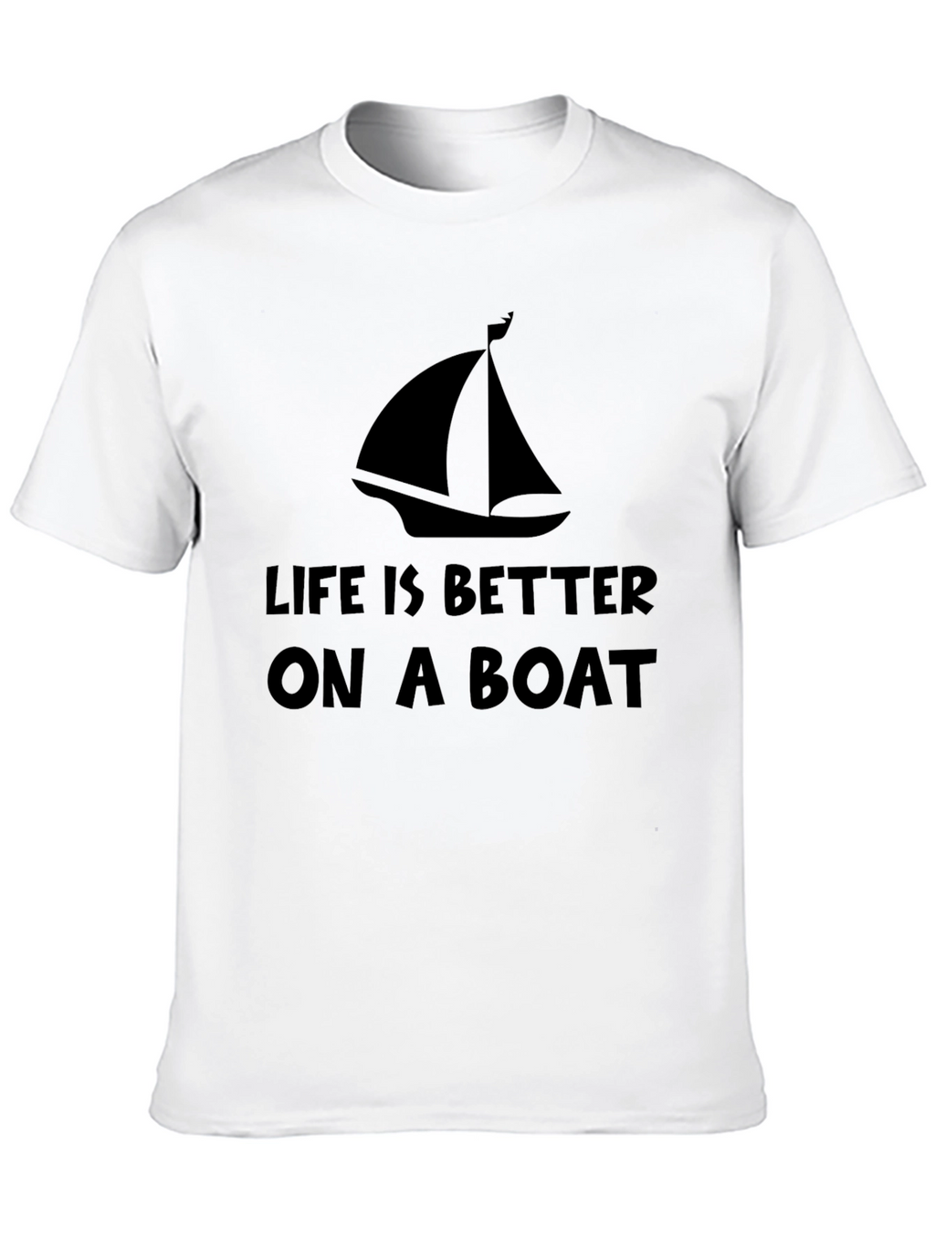 Life Is Better On A Boat T-Shirt