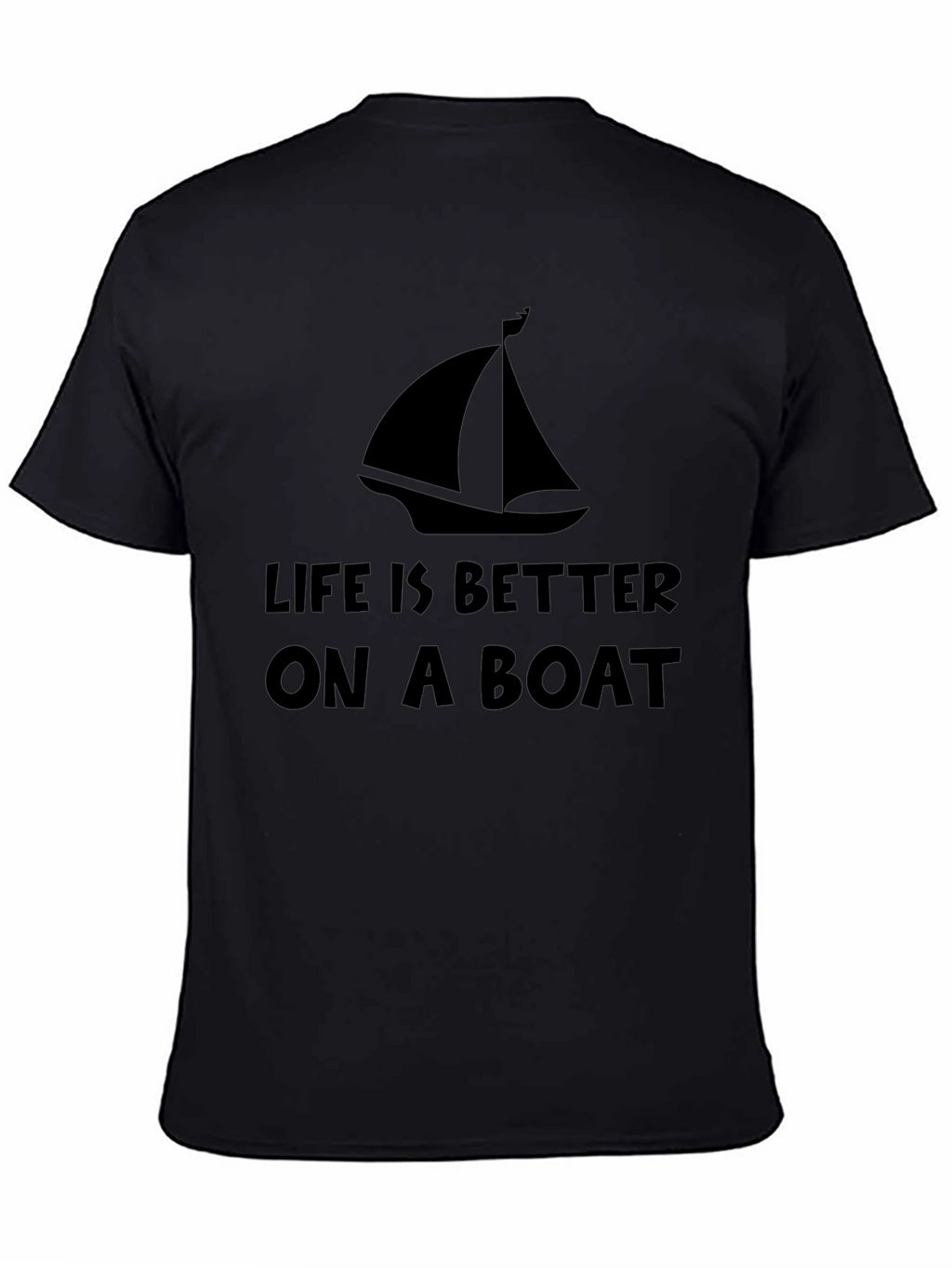 Life Is Better On A Boat T-Shirt