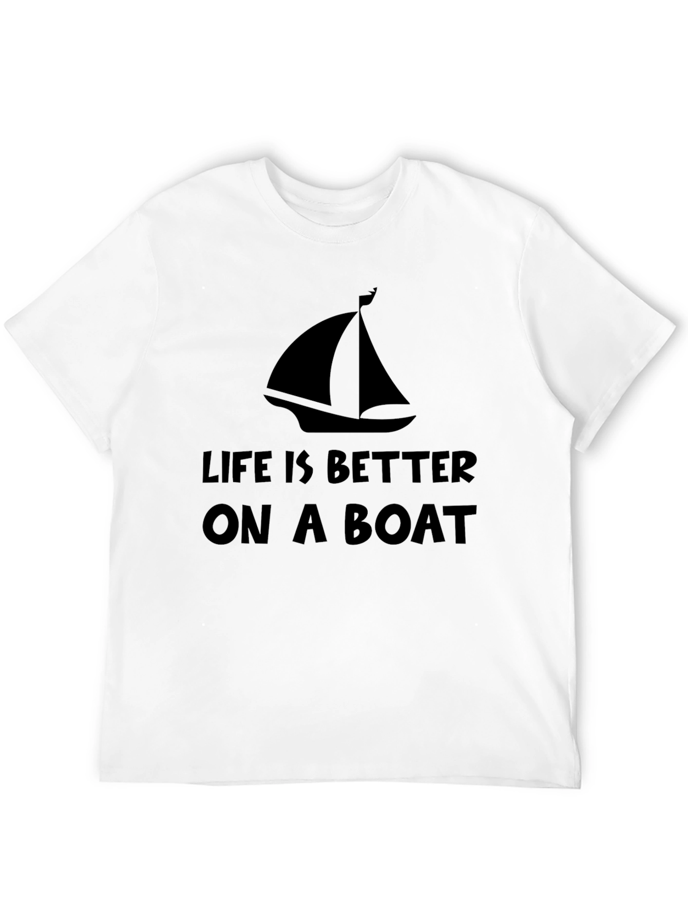 Life Is Better On A Boat T-Shirt