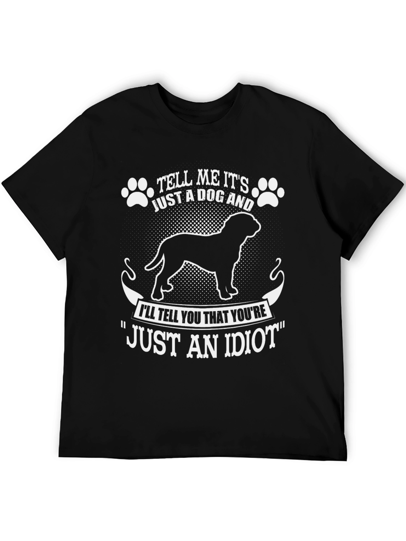 Dog Lover T-Shirt - Tell Me Its Just A Dog
