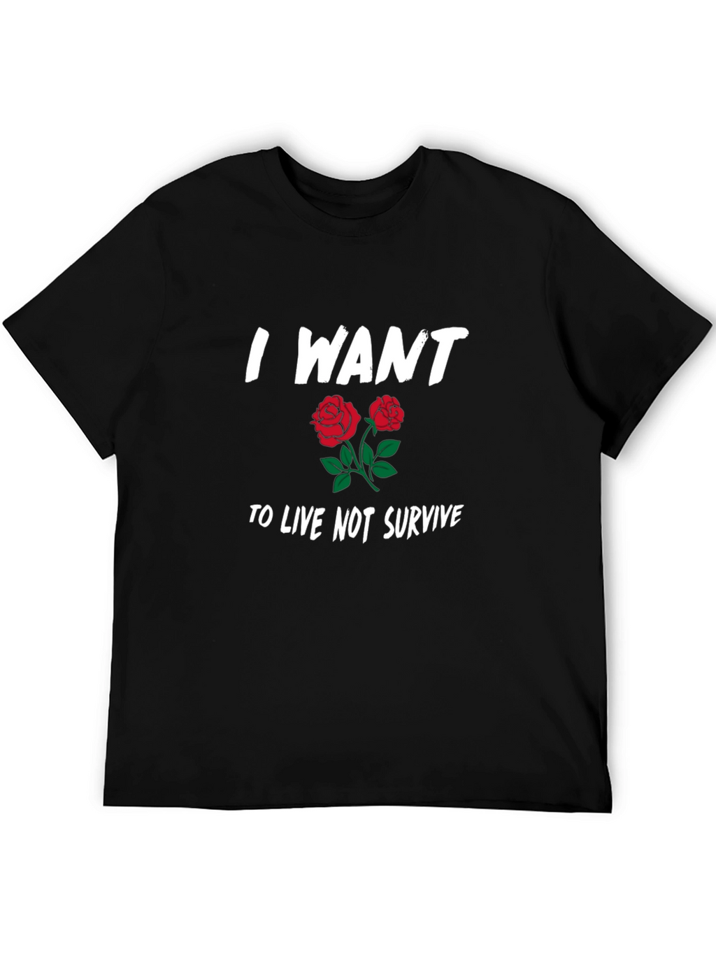I Want To Live Not Survive Graphic T-Shirt