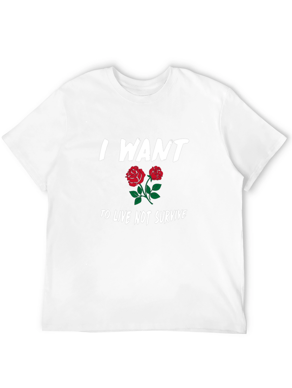 I Want To Live Not Survive Graphic T-Shirt