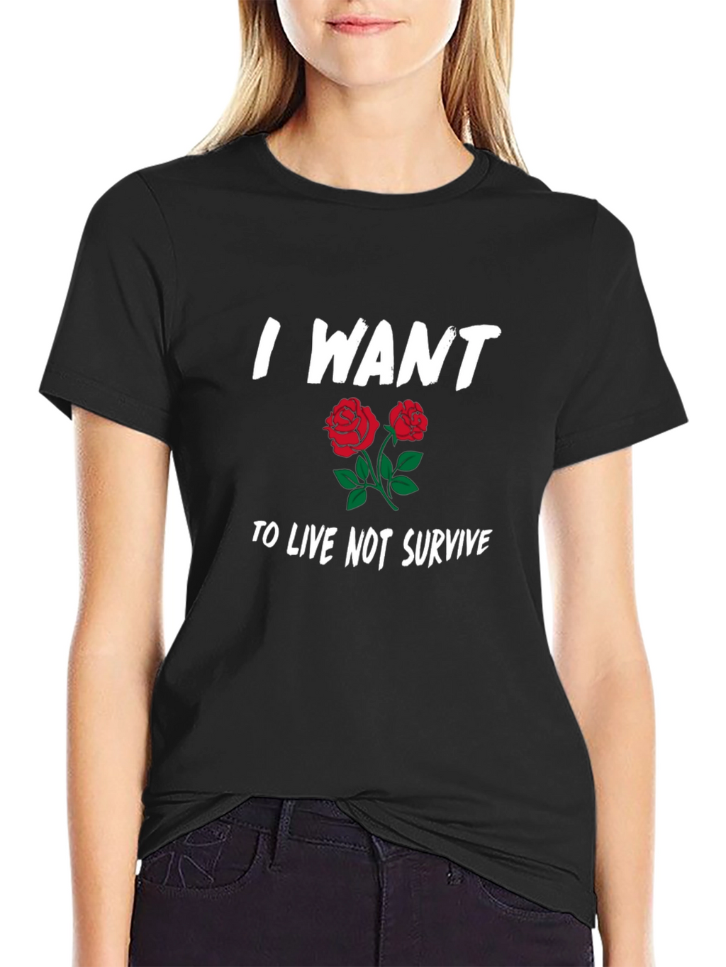 I Want To Live Not Survive Graphic T-Shirt
