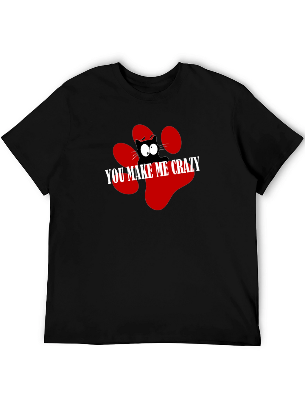 You Make Me Crazy Cat Graphic Tee