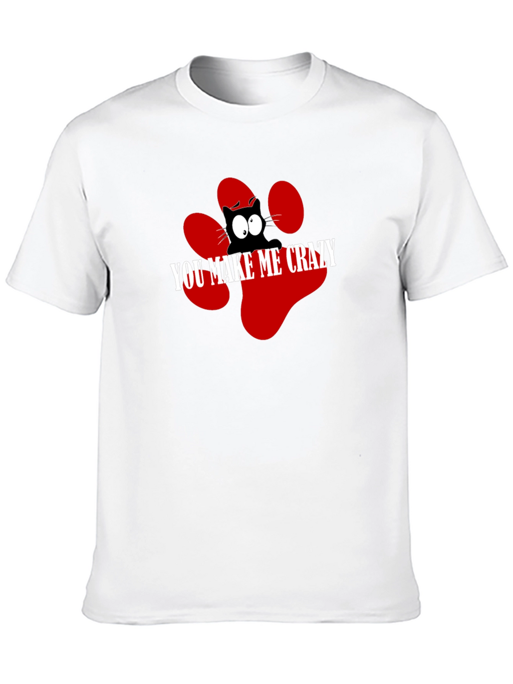 You Make Me Crazy Cat Graphic Tee