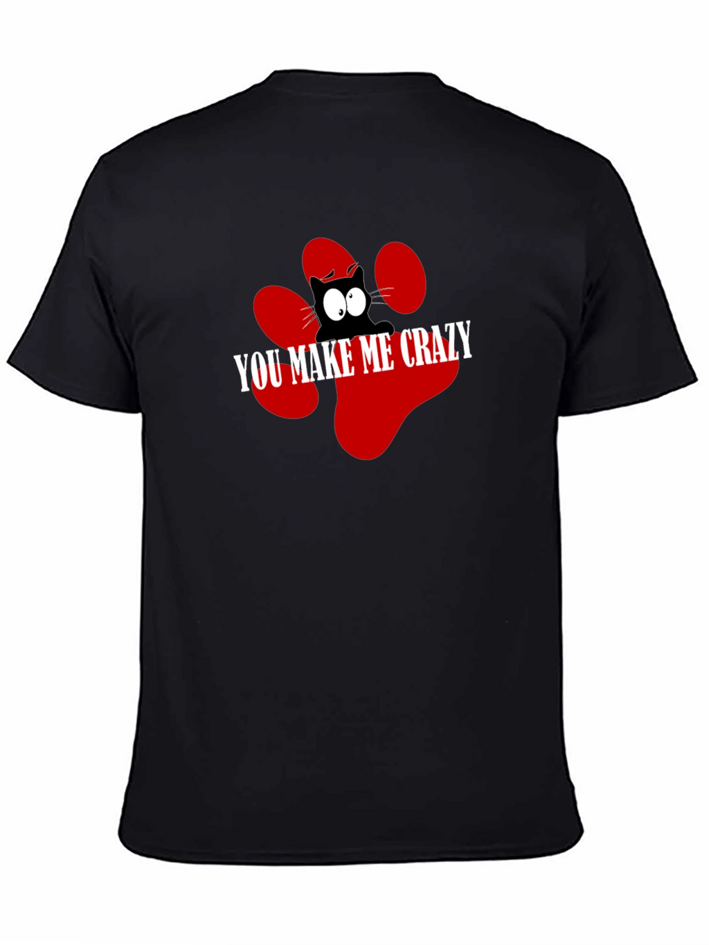 You Make Me Crazy Cat Graphic Tee