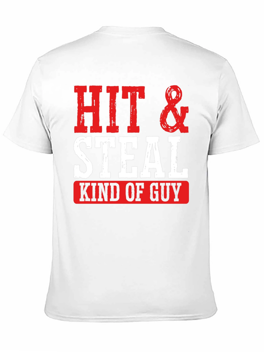 Hit & Steal Kind of Guy Graphic Tee