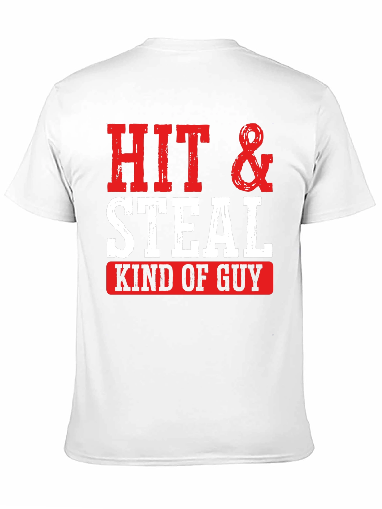 Hit & Steal Kind of Guy Graphic Tee