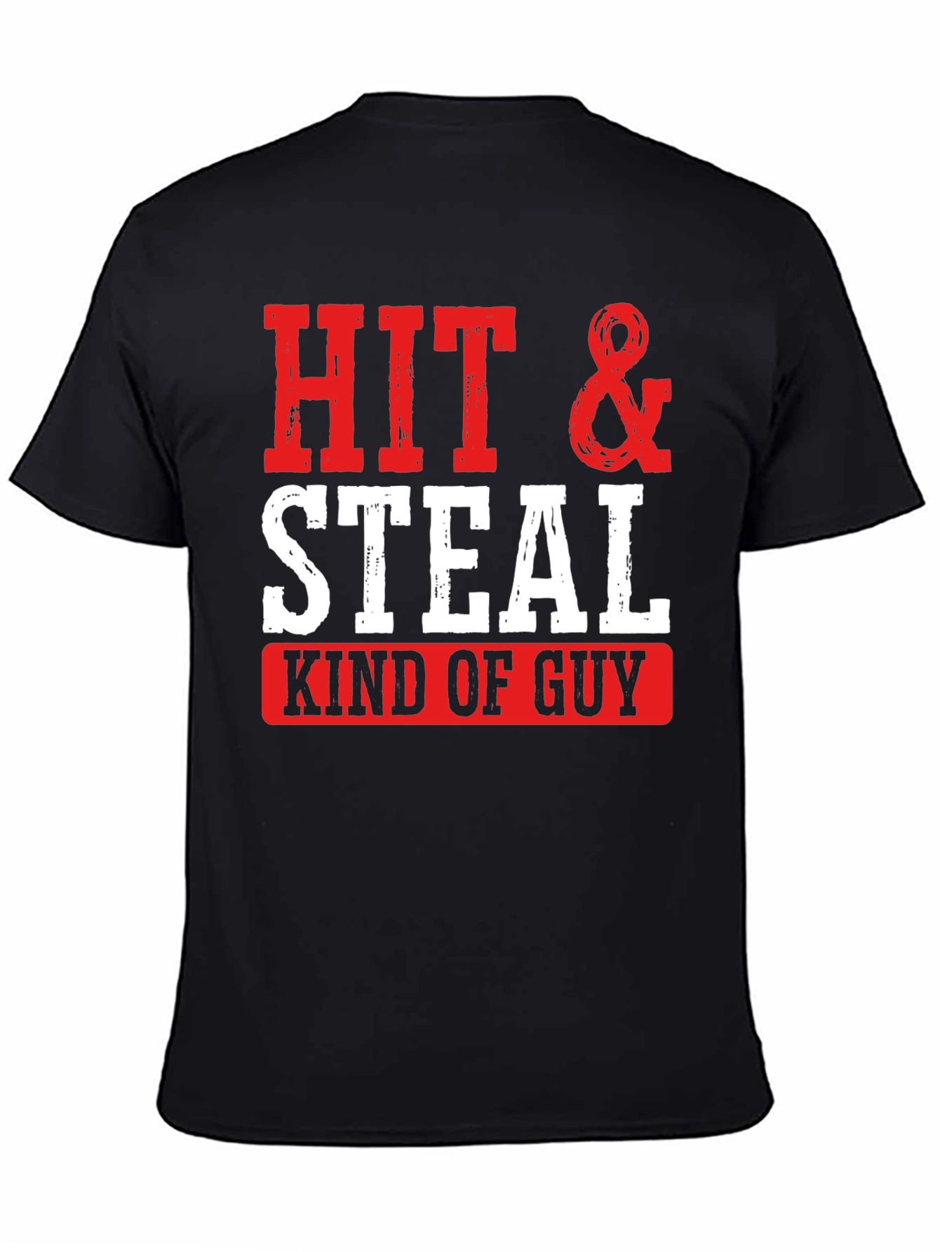 Hit & Steal Kind of Guy Graphic Tee