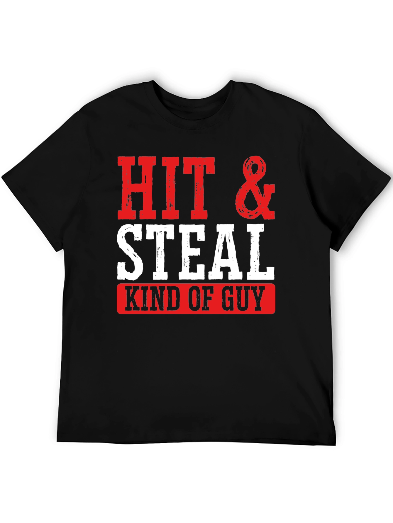 Hit & Steal Kind of Guy Graphic Tee
