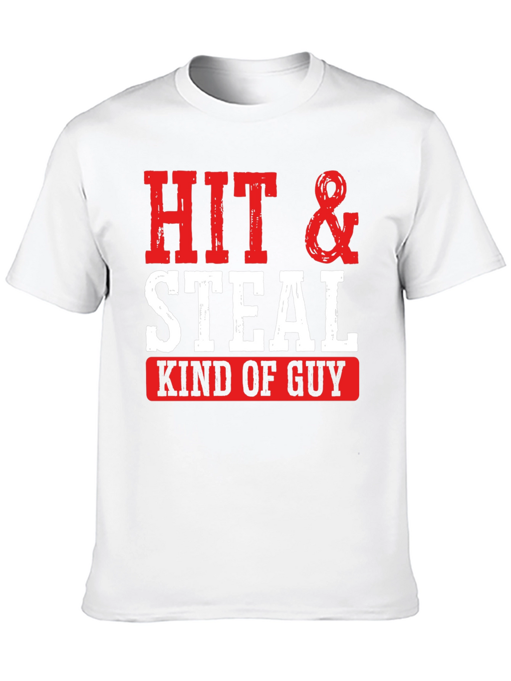 Hit & Steal Kind of Guy Graphic Tee