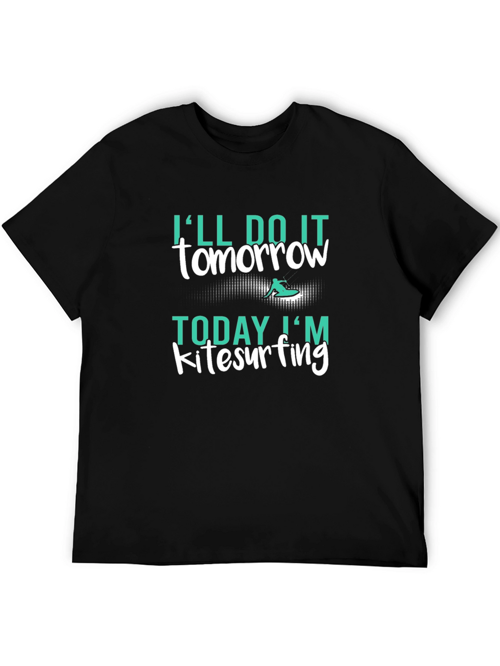 Kitesurfing T-Shirt: Ill Do It Tomorrow