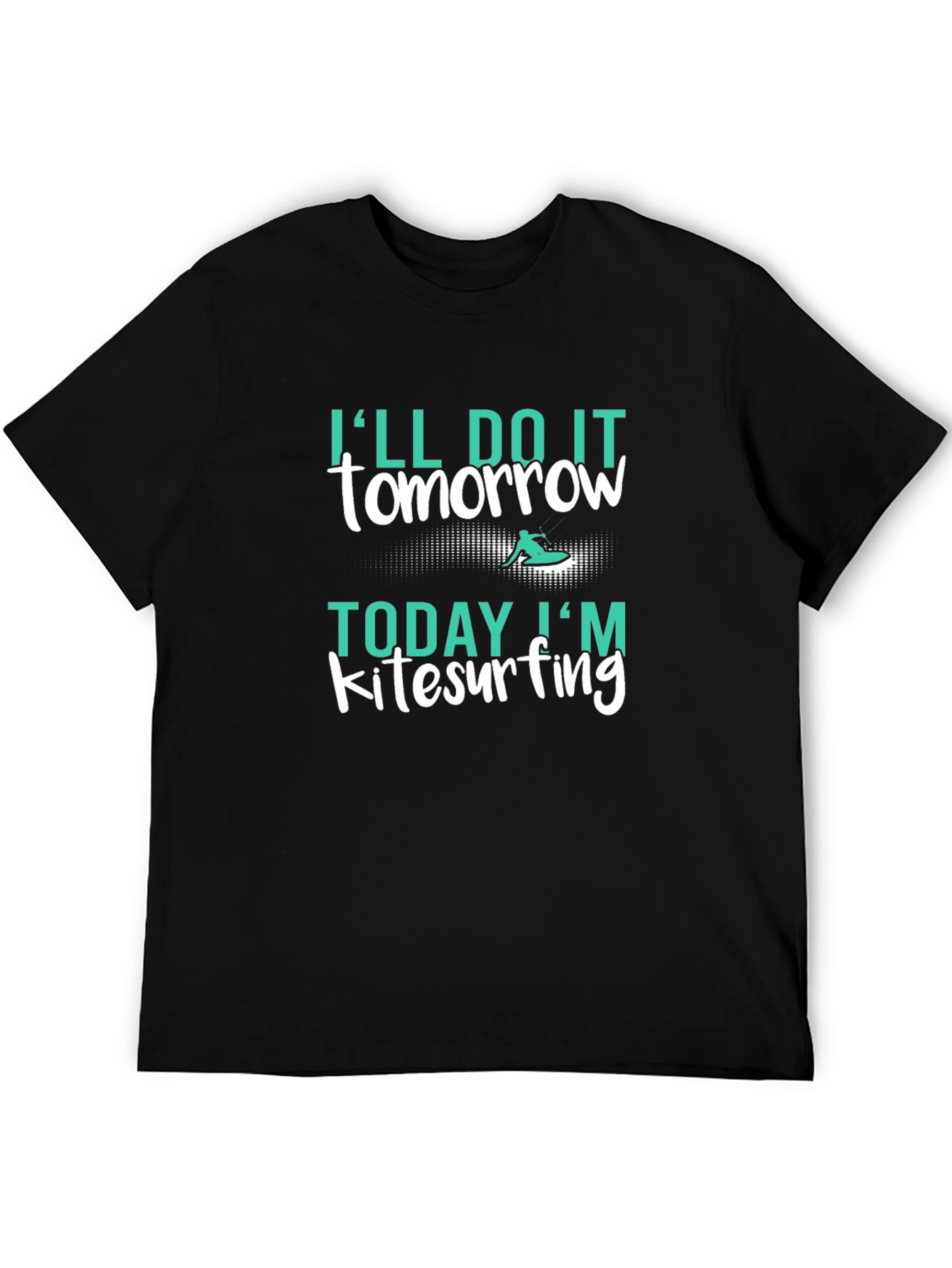 Kitesurfing T-Shirt: Ill Do It Tomorrow