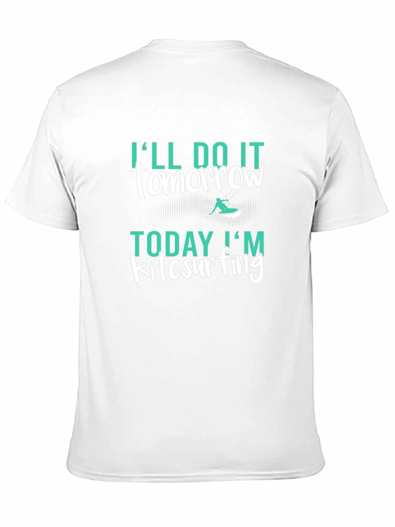 Kitesurfing T-Shirt: Ill Do It Tomorrow