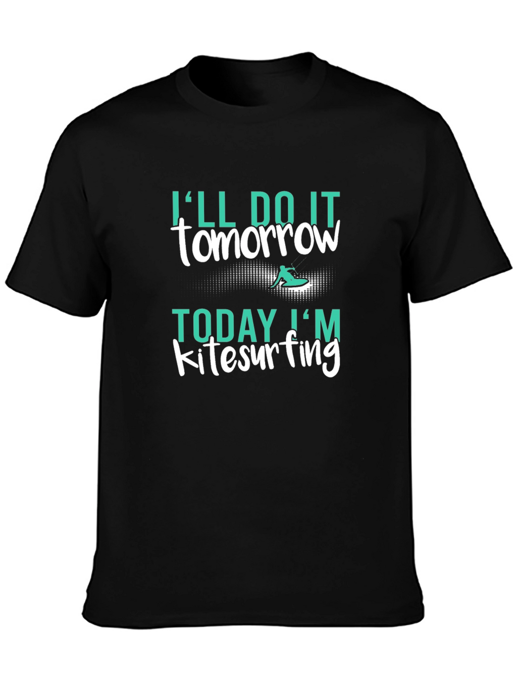 Kitesurfing T-Shirt: Ill Do It Tomorrow