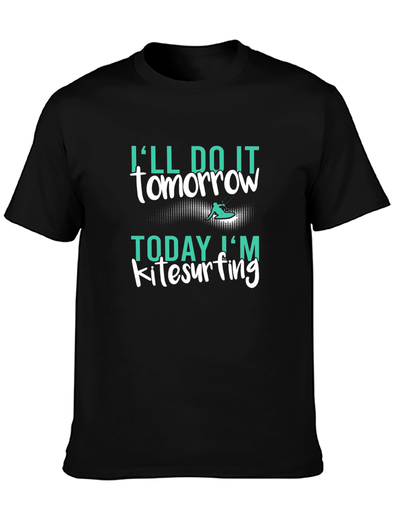 Kitesurfing T-Shirt: Ill Do It Tomorrow