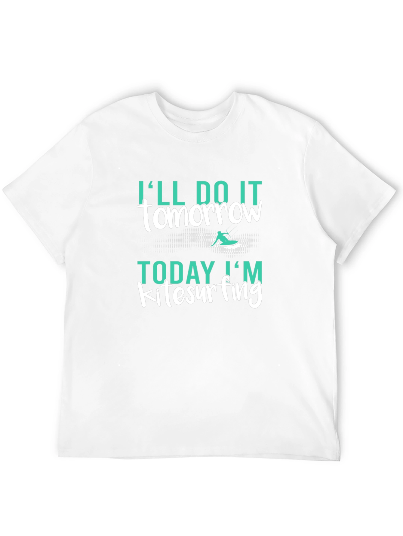 Kitesurfing T-Shirt: Ill Do It Tomorrow