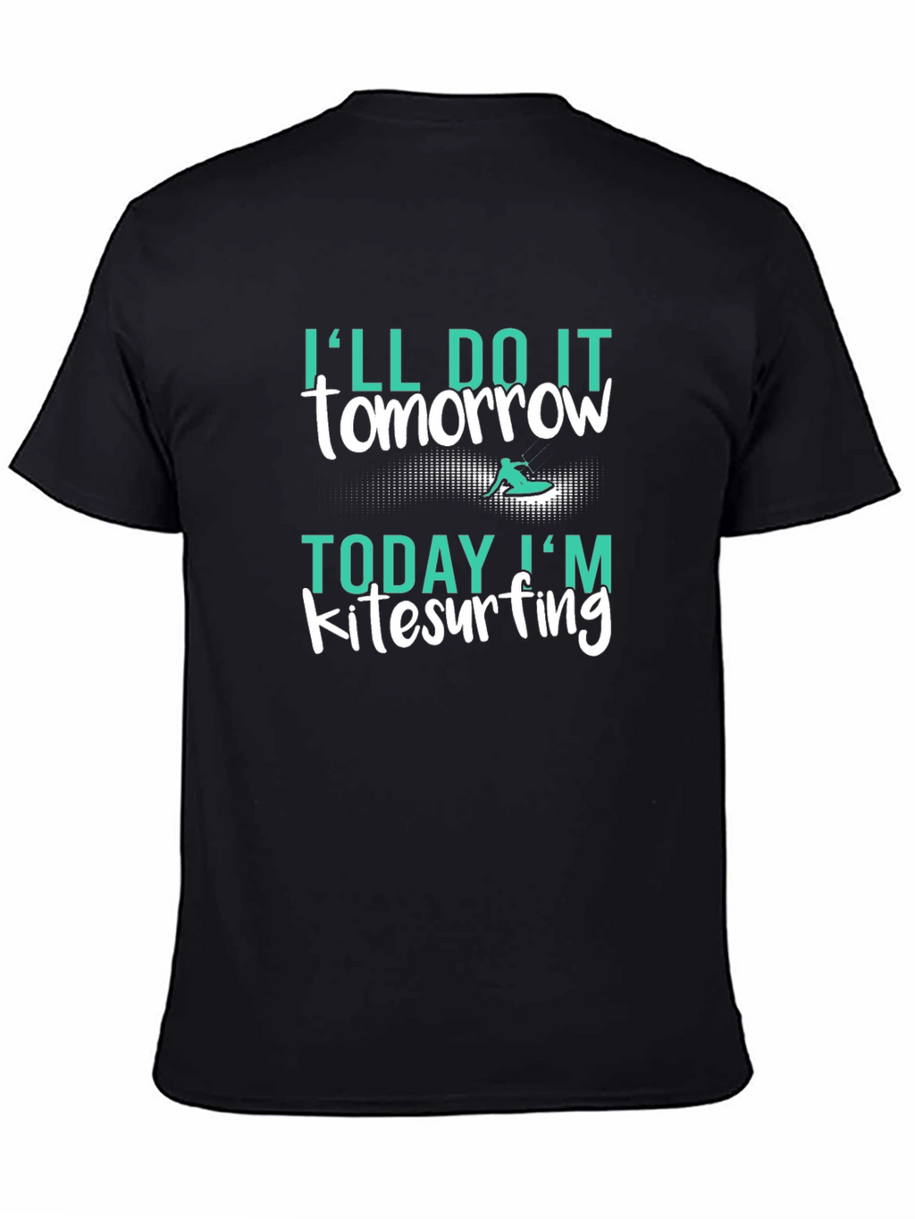 Kitesurfing T-Shirt: Ill Do It Tomorrow