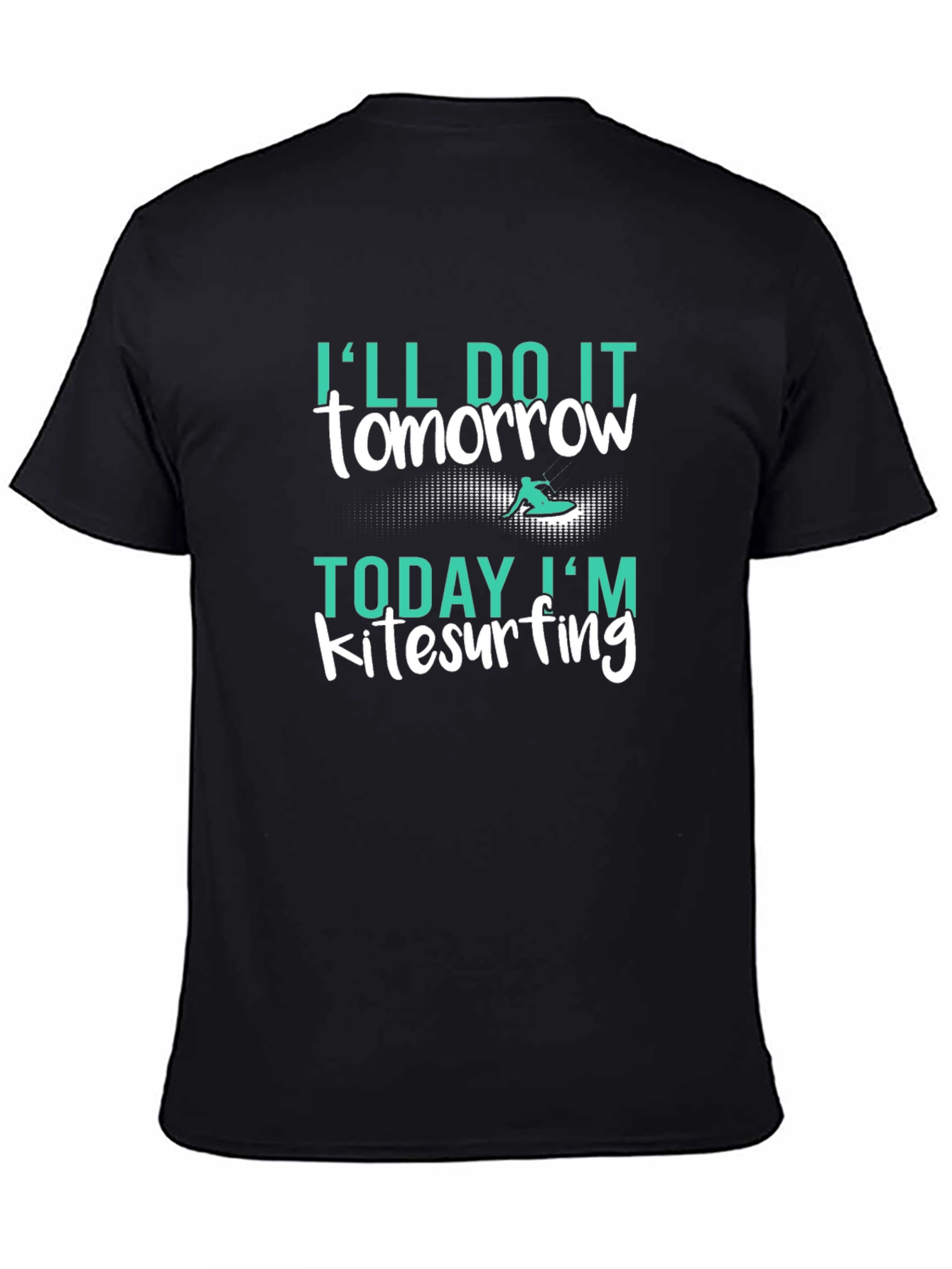 Kitesurfing T-Shirt: Ill Do It Tomorrow